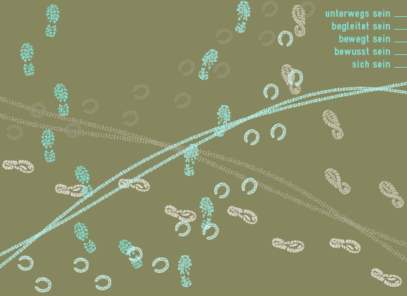 unterwegs sein, begleitet sein, bewegt sein, bewusst sein, sich sein
